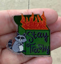 Stay Trashy Raccoon Pin | Dumpster Fire Glitter | Funny Animal | Sarcastic Humor Gift