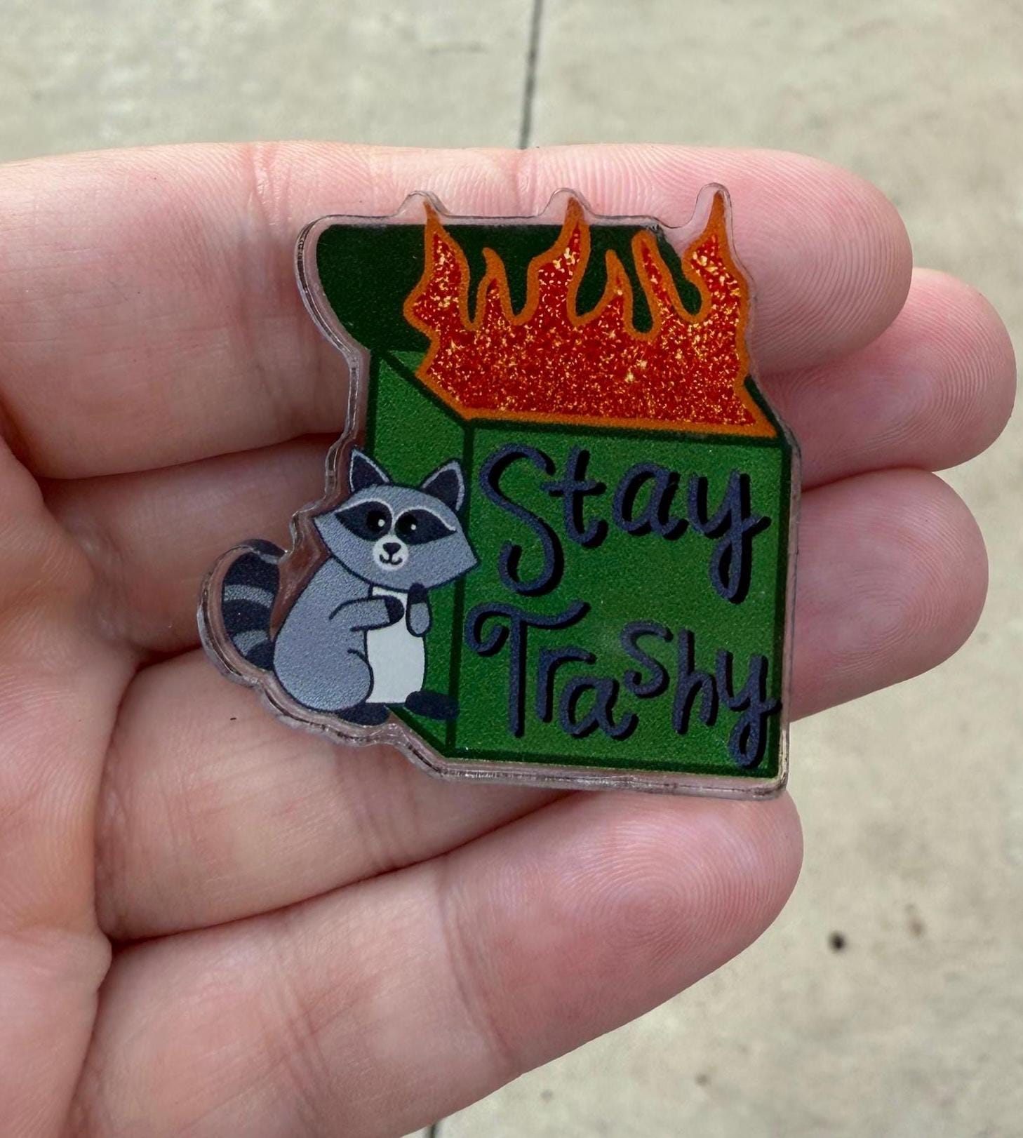 Stay Trashy Raccoon Pin | Dumpster Fire Glitter | Funny Animal | Sarcastic Humor Gift