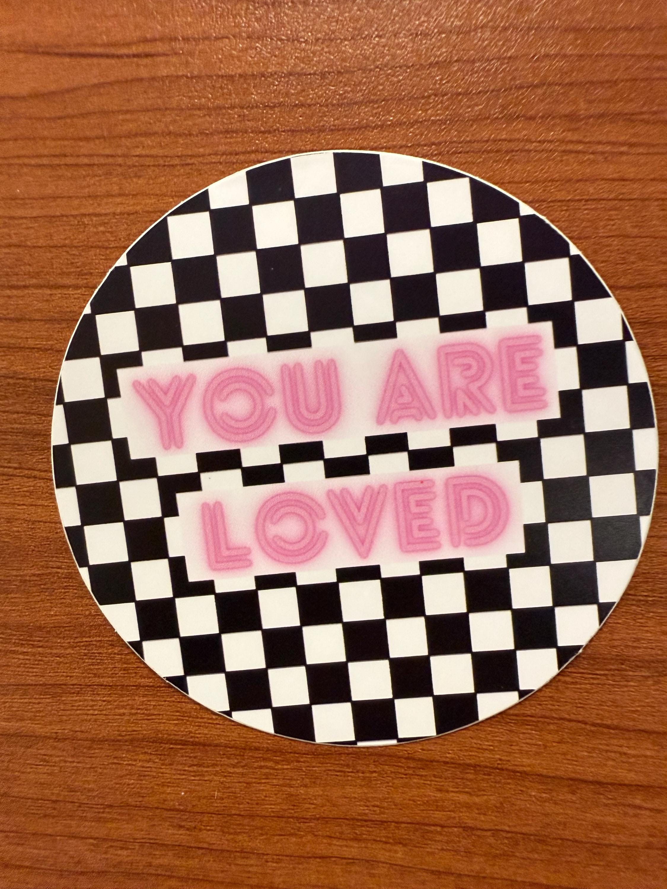 You Are Loved Checkerboard Sticker | Pink Neon Sign Vibe Decal | 3x3in Durable Water Bottle Laptop Vinyl Sticker