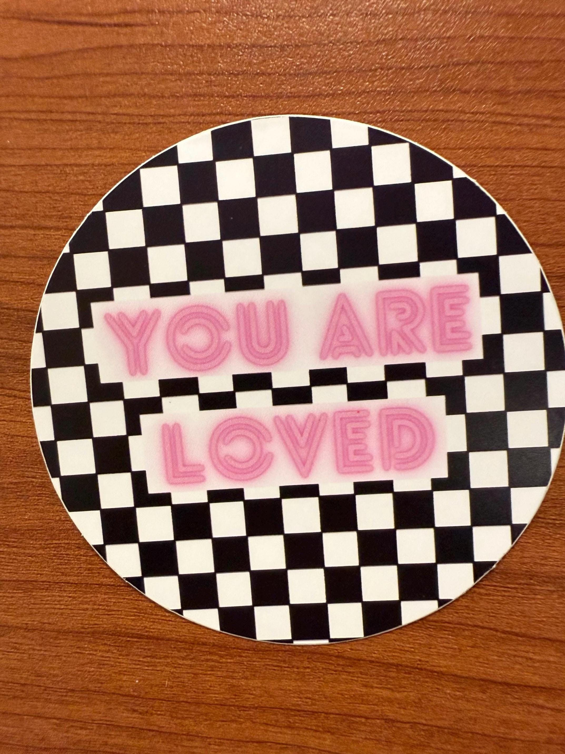 You Are Loved Checkerboard Sticker | Pink Neon Sign Vibe Decal | 3x3in Durable Water Bottle Laptop Vinyl Sticker