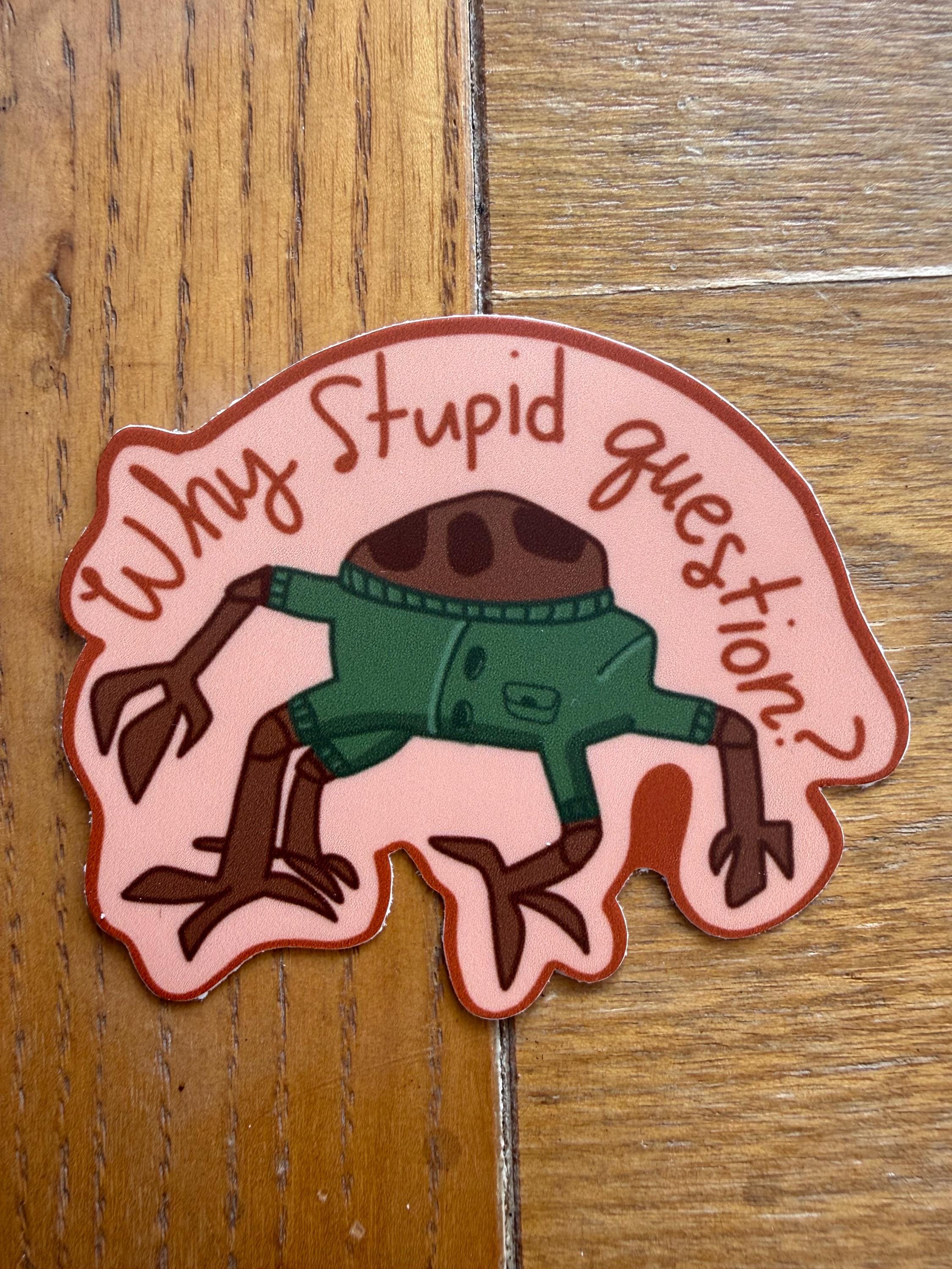 Project Hail Mary Rocky Sticker | Why Stupid Question? Vinyl Decal | Rocky the Eridian Bookish Gift | Andy Weir Fan Art | 3x3 Waterproof