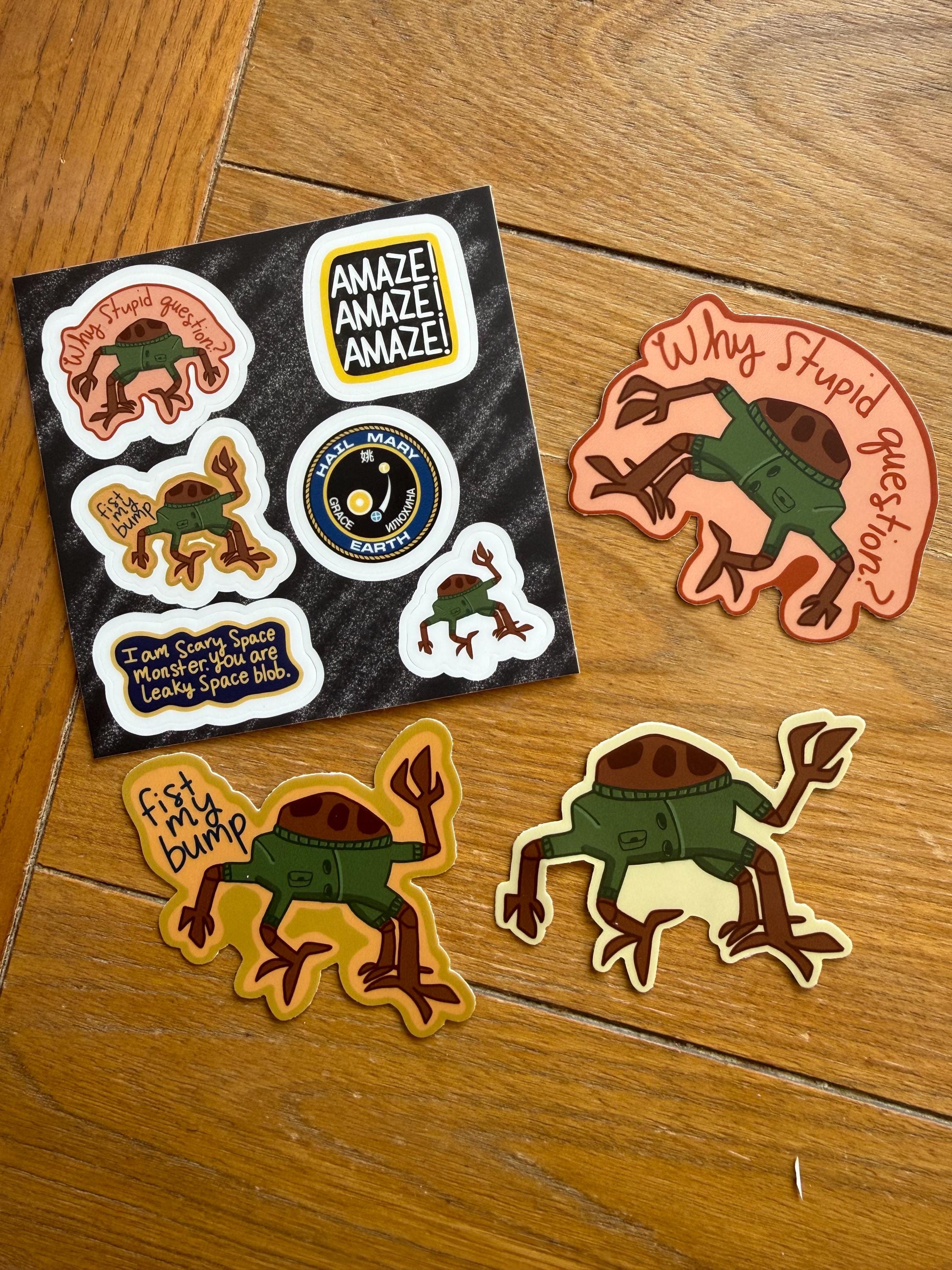 Project Hail Mary Sticker Sheet | Rocky the Eridian Stickers | Amaze Amaze Amaze! | Fist My Bump, Leaky Space Blob Decals | 4x4 Vinyl Sheet