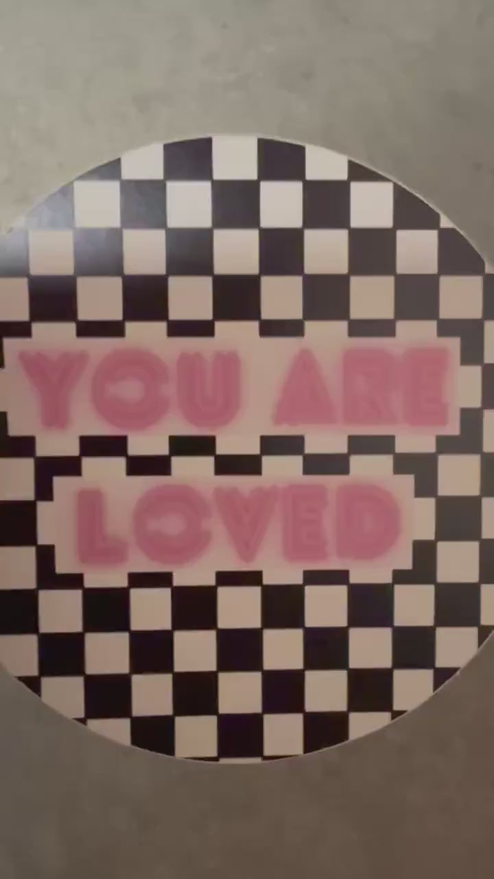 You Are Loved Checkerboard Sticker | Pink Neon Sign Vibe Decal | 3x3in Durable Water Bottle Laptop Vinyl Sticker