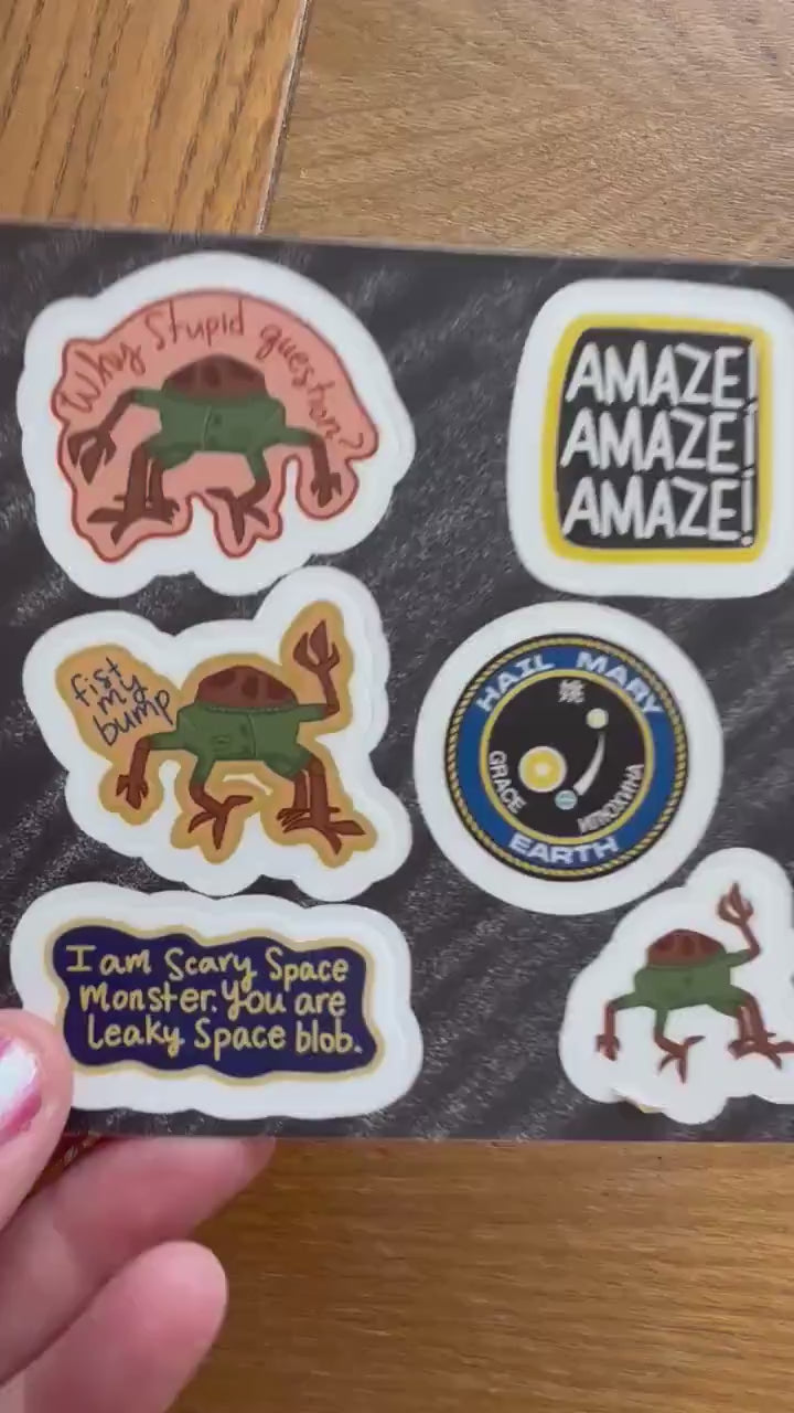Project Hail Mary Sticker Sheet | Rocky the Eridian Stickers | Amaze Amaze Amaze! | Fist My Bump, Leaky Space Blob Decals | 4x4 Vinyl Sheet